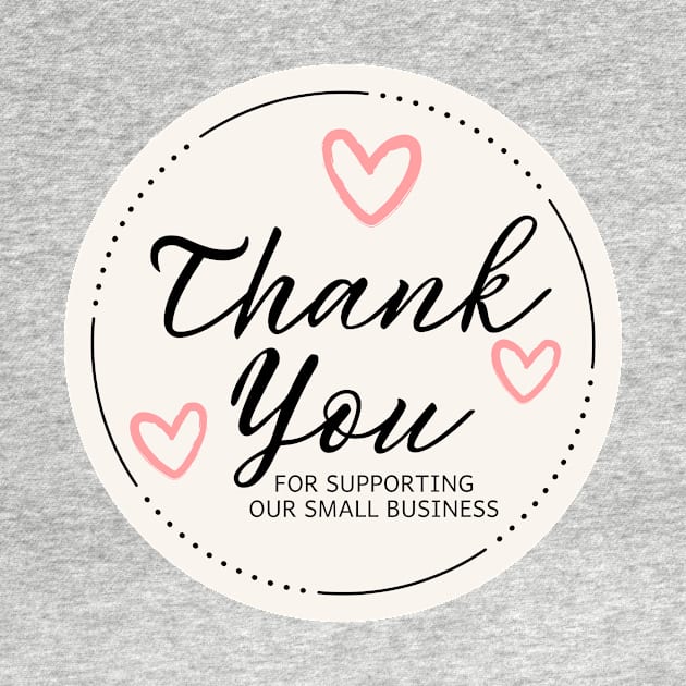 Thank You for Supporting Our Small Business - Pink by LD-LailaDesign